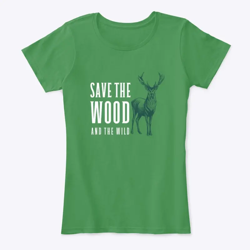 Save The Wood And The Wild Deer