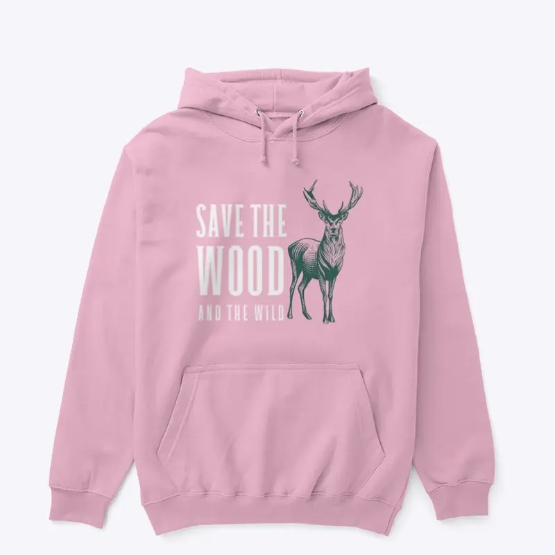 Save The Wood And The Wild Deer