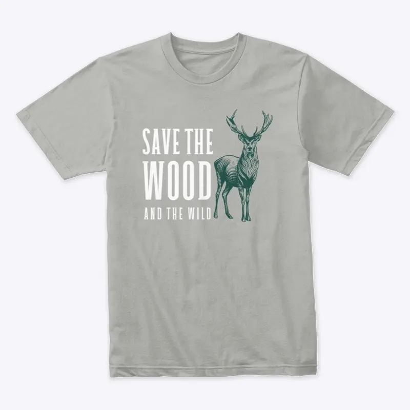 Save The Wood And The Wild Deer