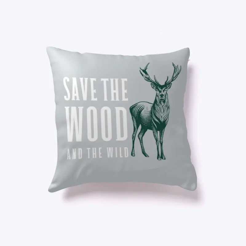 Save The Wood And The Wild Deer